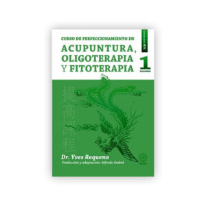Acupuntura, Oligoterapia y Fitoterapia I: Curso de Perfeccionamiento